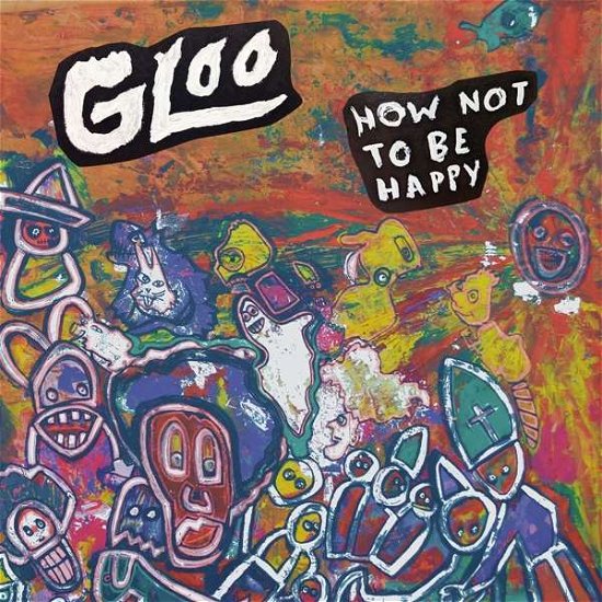 Gloo · How Not To Be Happy (LP) (2021)