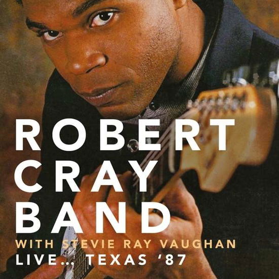 Live Texas '87 - Robert Cray Band with Stevie Ray Vaughan - Musik - AIR CUTS - 5292317801516 - 25. März 2016