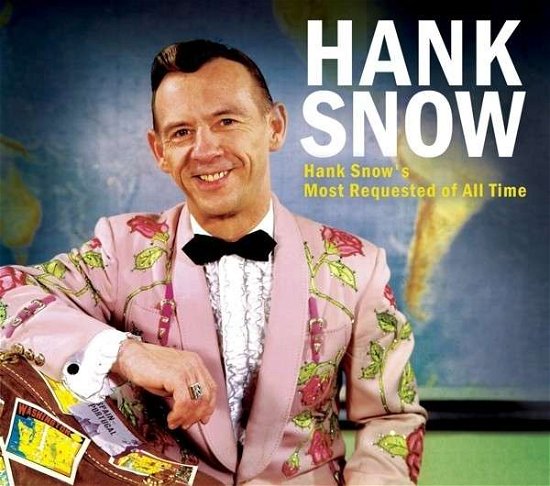 Cover for Hank Snow · Hank Snow's Most Requested Of All Time (CD) [Digipak] (2014)