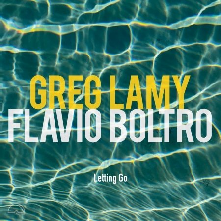 Cover for Greg Lamy &amp;  Flavio Boltro · Letting Go (CD) (2023)