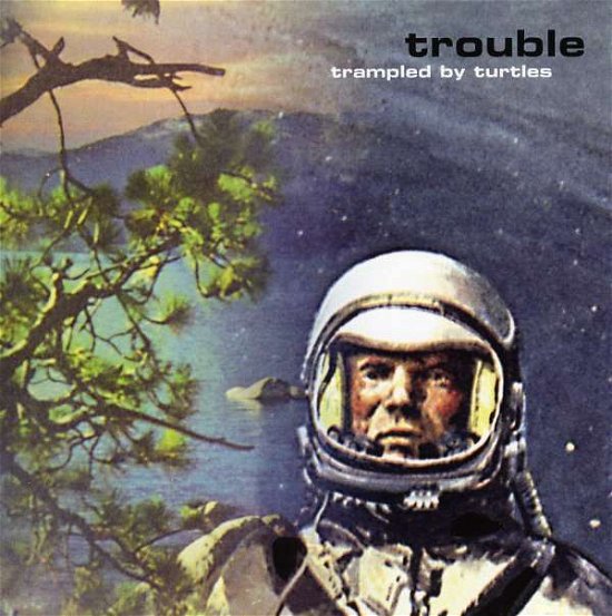 Cover for Trampled By Turtles · Trouble (CD) (2008)