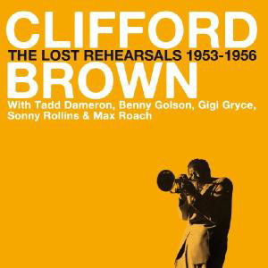 Cover for Clifford Brown · The Lost Rehearsals 1953-1956 (CD) (2009)