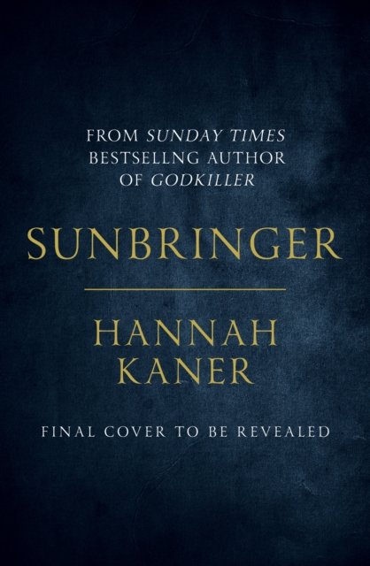 Sunbringer - The Fallen Gods Trilogy - Hannah Kaner - Books - HarperCollins Publishers - 9780008521516 - February 15, 2024