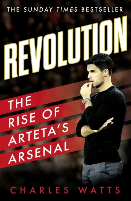 Cover for Charles Watts · Revolution: The Rise of Arteta’s Arsenal (Paperback Book) (2024)