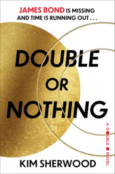 Cover for Kim Sherwood · Double or Nothing: James Bond is missing and time is running out - Double O (Gebundenes Buch) (2023)