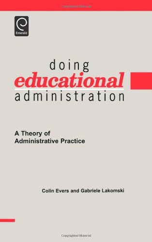 Cover for Colin William Evers · Doing Educational Administration: A Theory of Administrative Practice (Hardcover Book) (2000)