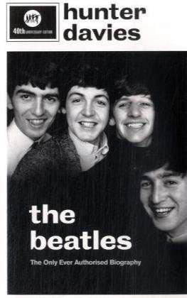Cover for Hunter Davies · The Beatles: The Authorised Biography (Paperback Book) (2009)