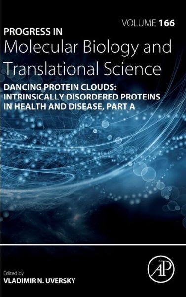Cover for Vladimir Uversky · Dancing protein clouds: Intrinsically disordered proteins in health and disease, Part A (Hardcover Book) (2019)