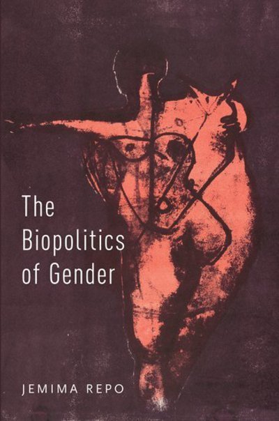 Cover for Repo, Jemima (Lecturer in the Politics of Gender, Lecturer in the Politics of Gender, Newcastle University) · The Biopolitics of Gender (Pocketbok) (2017)