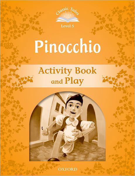 Cover for Sue Arengo · Classic Tales Second Edition: Level 5: Pinocchio Activity Book &amp; Play - Classic Tales Second Edition (Paperback Book) [2 Revised edition] (2011)