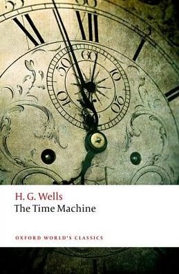 Cover for H. G. Wells · The Time Machine - Oxford World's Classics (Paperback Book) (2017)