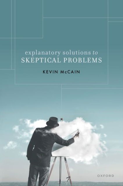 Cover for McCain, Kevin (Professor of Philosophy, University of Alabama) · Explanatory Solutions to Skeptical Problems (Hardcover Book) (2025)