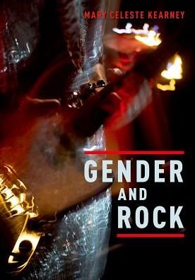 Cover for Kearney, Mary Celeste (, University of Notre Dame) · Gender and Rock (Paperback Book) (2017)