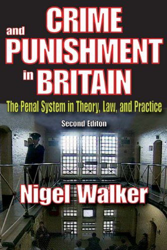 Crime and Punishment in Britain: The Penal System in Theory, Law, and Practice - Russell Smith - Boeken - Taylor & Francis Inc - 9780202363516 - 15 april 2010