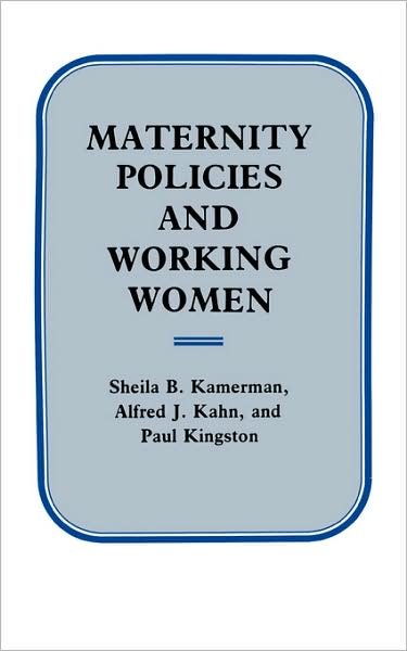 Cover for Sheila B. Kamerman · Maternity Policies and Working Women (Paperback Book) (1985)