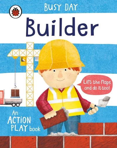 Busy Day: Builder: An action play book - Busy Day - Dan Green - Boeken - Penguin Random House Children's UK - 9780241382516 - 5 maart 2020