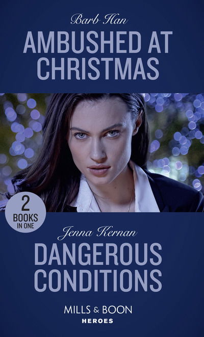 Cover for Barb Han · Ambushed At Christmas / Dangerous Conditions: Ambushed at Christmas (Rushing Creek Crime Spree) / Dangerous Conditions (Protectors at Heart) (Paperback Book) (2019)