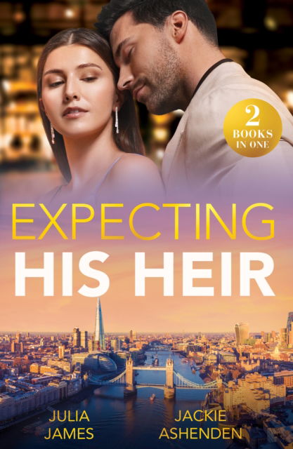 Cover for Julia James · Expecting His Heir: Accidental One-Night Baby / Boss's Heir Demand (Work Wives to Billionaires' Wives) (Paperback Book) (2025)