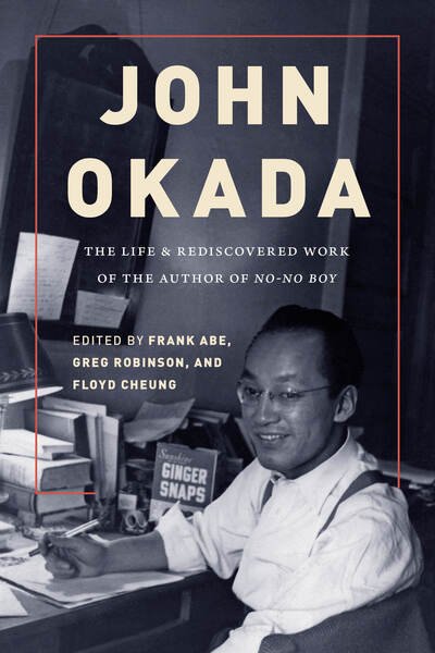 Cover for John Okada: The Life and Rediscovered Work of the Author of No-No Boy (Paperback Book) (2018)