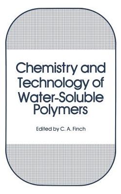 Cover for Finch C a · Chemistry and Technology of Water-Soluble Polymers (Hardcover Book) [1983 edition] (1983)