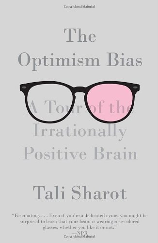 Cover for Tali Sharot · The Optimism Bias: a Tour of the Irrationally Positive Brain (Vintage) (Paperback Book) [Reprint edition] (2012)