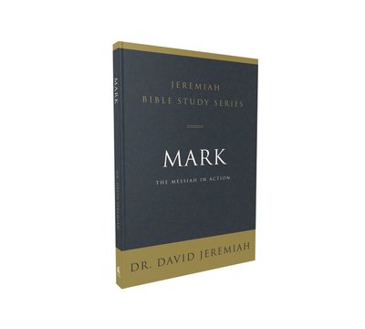 Cover for David Jeremiah · Mark: The Messiah in Action - Jeremiah Bible Study Series (Pocketbok) (2019)