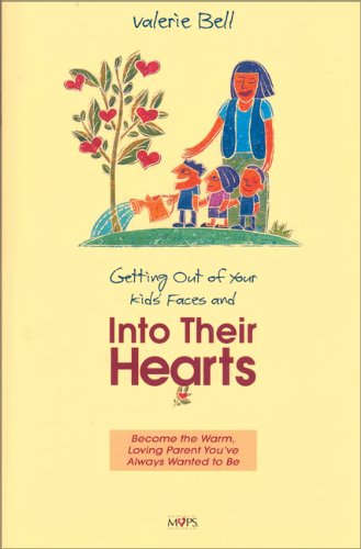 Getting out of Your Kids' Faces and into Their Hearts - Valerie Bell - Książki - Zondervan - 9780310484516 - 23 lutego 1995