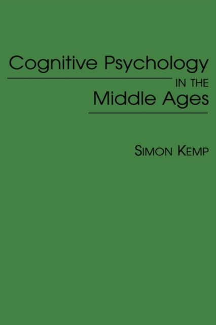 Cover for Simon Kemp · Cognitive Psychology in the Middle Ages - International Contributions in Psychology (Innbunden bok) (1996)