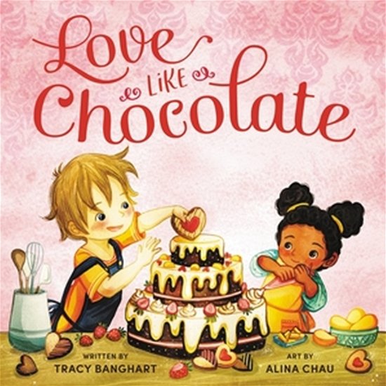 Cover for Tracy Banghart · Love Like Chocolate (Innbunden bok) (2024)
