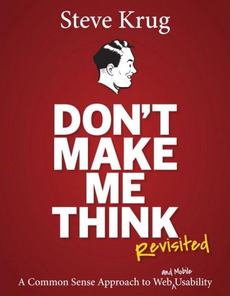 Cover for Steve Krug · Don't Make Me Think, Revisited: A Common Sense Approach to Web Usability - Voices That Matter (Paperback Bog) (2014)