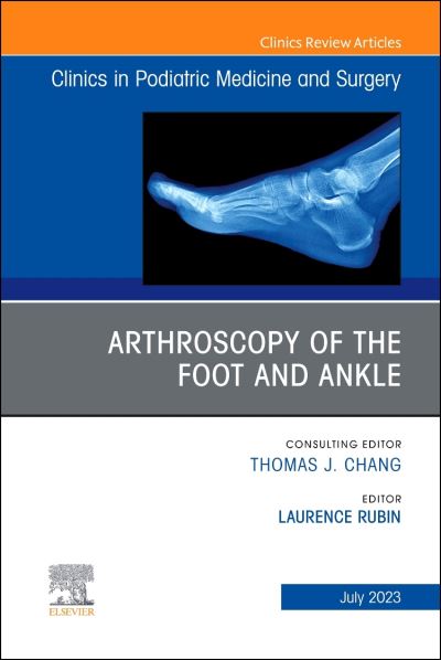 Cover for Arthroscopy of the Foot and Ankle, An Issue of Clinics in Podiatric Medicine and Surgery - The Clinics: Orthopedics (Hardcover Book) (2023)