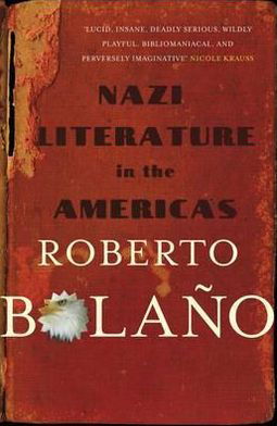 Nazi Literature in the Americas - Roberto Bolano - Bücher - Pan Macmillan - 9780330510516 - 1. Oktober 2010