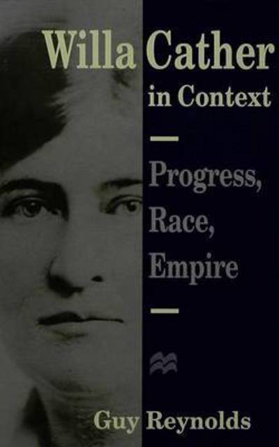 Cover for G. Reynolds · Willa Cather in Context: Progress, Race, Empire (Inbunden Bok) (1996)