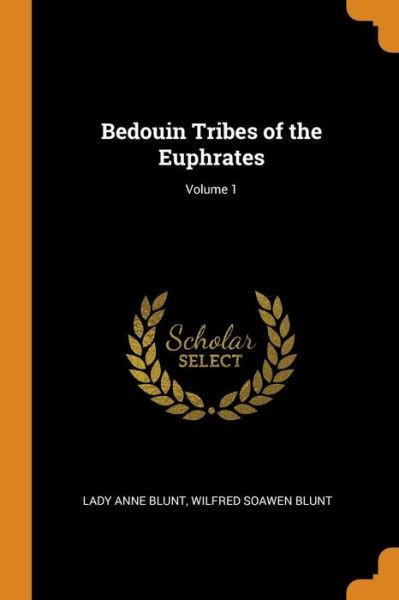 Cover for Lady Anne Blunt · Bedouin Tribes of the Euphrates; Volume 1 (Paperback Book) (2018)