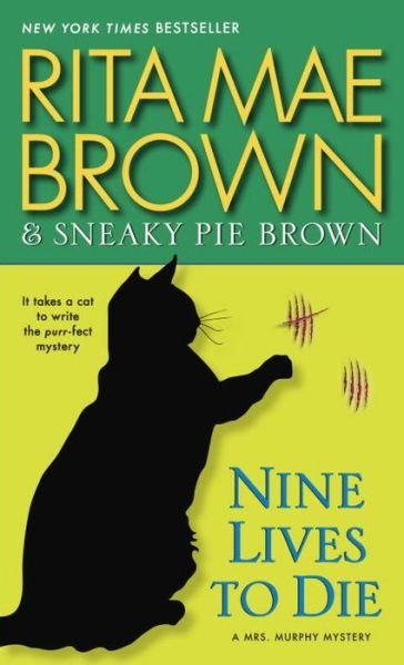 Cover for Rita Mae Brown · Nine Lives to Die: a Mrs. Murphy Mystery (Paperback Book) (2015)
