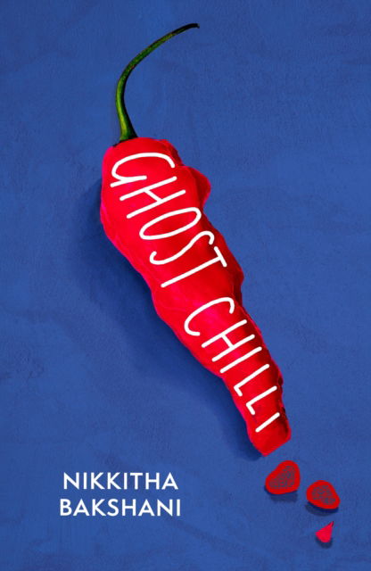 Cover for Nikkitha Bakshani · Ghost Chilli: 'Full of human comedy' (Lucie Elven) (Paperback Book) (2024)