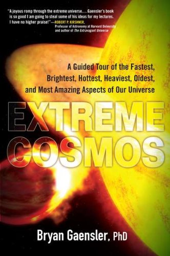 Cover for Gaensler, Bryan (Bryan Gaensler) · Extreme Cosmos: A Guided Tour of the Fastest, Brightest Hottest, Heaviest, Oldest, and Most Amazing Aspects of Our Universe (Paperback Book) [Reprint edition] (2012)