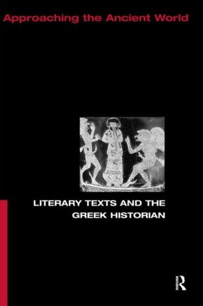 Cover for Christopher Pelling · Literary Texts and the Greek Historian - Approaching the Ancient World (Taschenbuch) (1999)