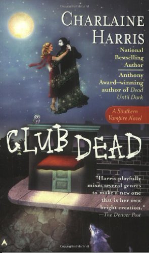 Club Dead (Sookie Stackhouse / True Blood, Book 3) - Charlaine Harris - Books - Ace Books - 9780441010516 - April 29, 2003