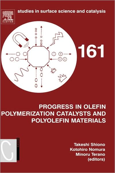 Cover for Takeshi Shiono · Progress in Olefin Polymerization Catalysts and Polyolefin Materials: Proceedings of the First Asian Polyolefin Workshop, Nara, Japan, December 7-9, 2005 - Studies in Surface Science and Catalysis (Hardcover Book) (2006)