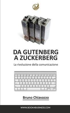 Bruno Chiavazzo · Da Gutenberg A Zuckerberg (Pocketbok) (2024)