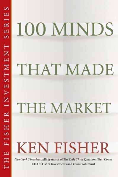 Cover for Kenneth L. Fisher · 100 Minds That Made the Market - Fisher Investments Press (Paperback Book) (2007)