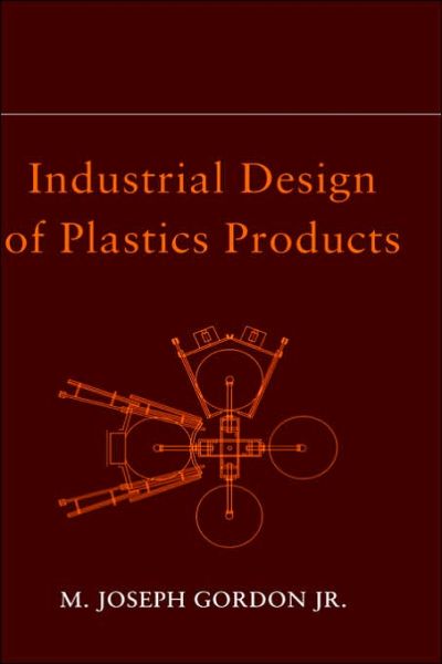 Cover for M. Joseph Gordon · Industrial Design of Plastics Products (Hardcover Book) (2002)