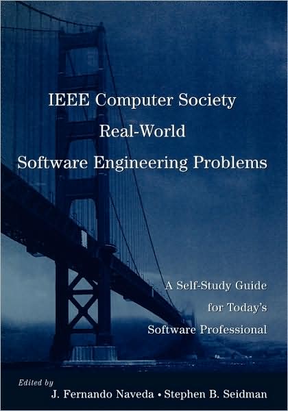 Cover for J. Fernando Naveda · IEEE Computer Society Real-World Software Engineering Problems: A Self-Study Guide for Today's Software Professional - Practitioners (Pocketbok) (2006)