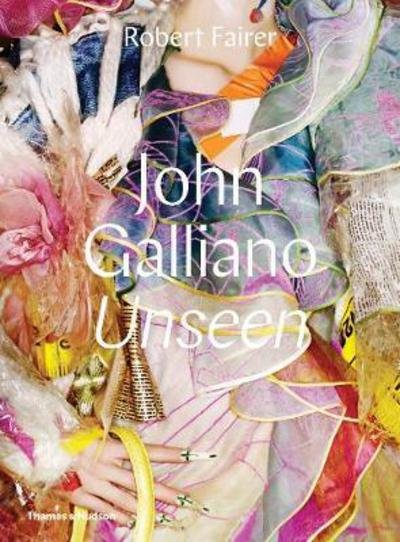John Galliano: Unseen - Robert Fairer - Books - Thames & Hudson Ltd - 9780500519516 - September 14, 2017