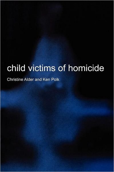 Cover for Alder, Christine (University of Melbourne) · Child Victims of Homicide (Paperback Bog) (2001)