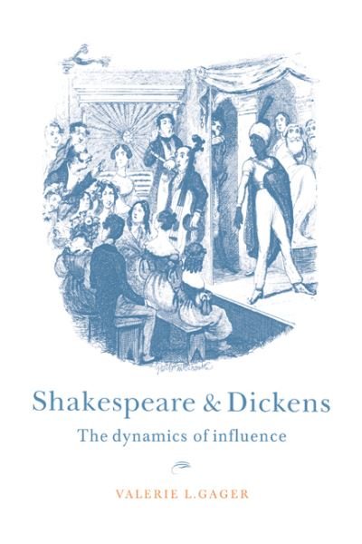 Cover for Gager, Valerie L. (Carroll College, Montana) · Shakespeare and Dickens: The Dynamics of Influence (Taschenbuch) (2006)