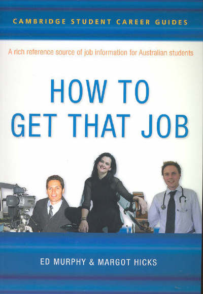 Cover for Ed Murphy · Cambridge Student Career Guides How to Get That Job - Cambridge Career Guides (Paperback Book) [Student edition] (2006)