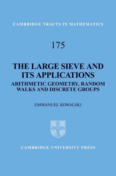 Cover for Kowalski, E. (Swiss Federal University (ETH), Zurich) · The Large Sieve and its Applications: Arithmetic Geometry, Random Walks and Discrete Groups - Cambridge Tracts in Mathematics (Innbunden bok) (2008)