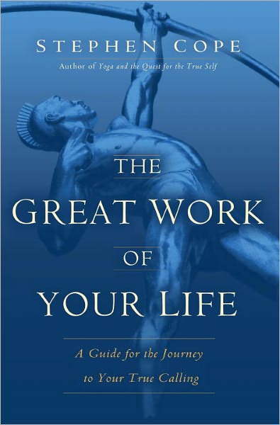 Cover for Stephen Cope · The Great Work Of Your Life (Inbunden Bok) (2012)